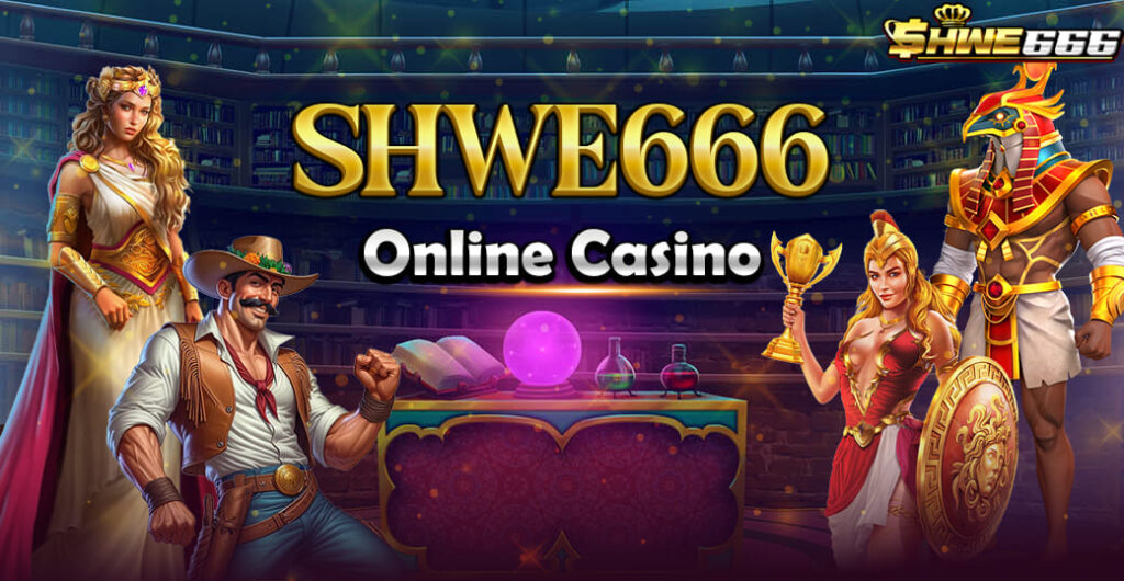 shwe666 Online Casino