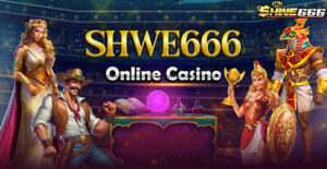 shwe666 Online Casino
